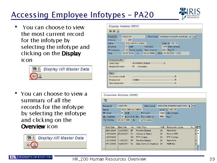 Accessing Employee Infotypes – PA 20 • You can choose to view the most