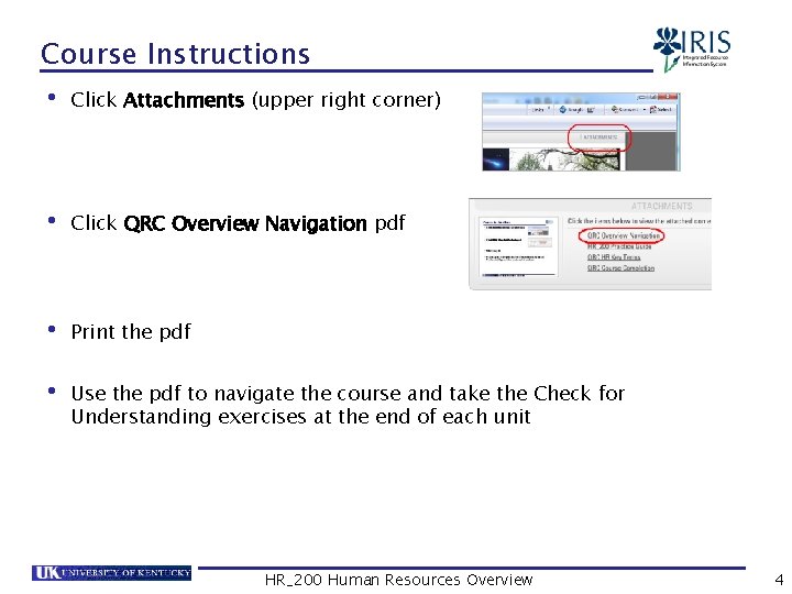 Course Instructions • Click Attachments (upper right corner) • Click QRC Overview Navigation pdf