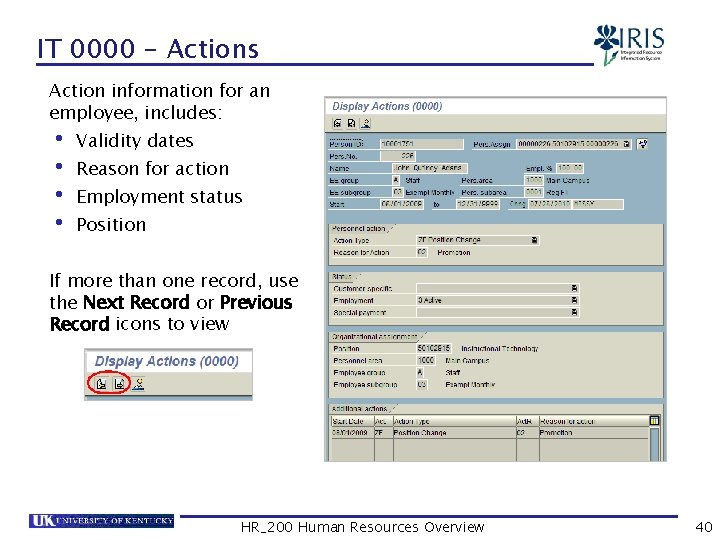 IT 0000 - Actions Action information for an employee, includes: • Validity dates •