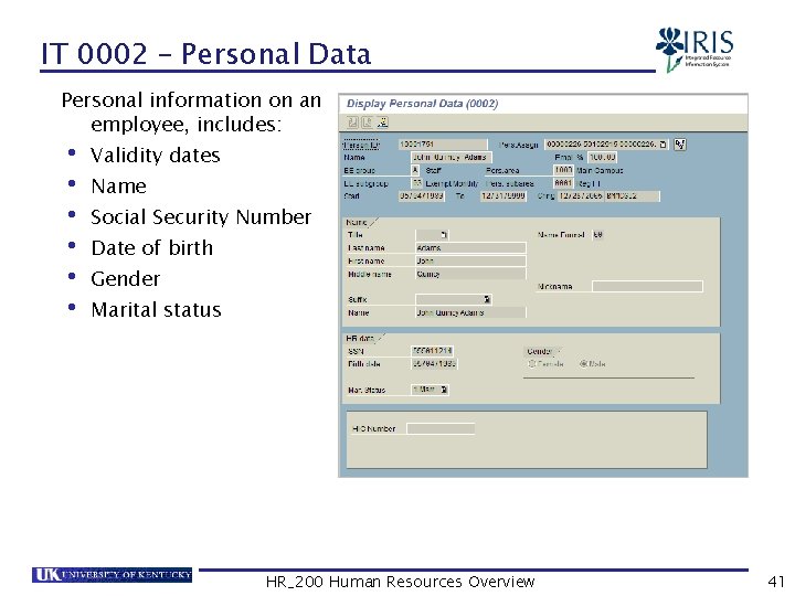 IT 0002 – Personal Data Personal information on an employee, includes: • Validity dates