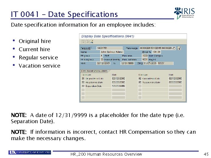 IT 0041 – Date Specifications Date specification information for an employee includes: • Original
