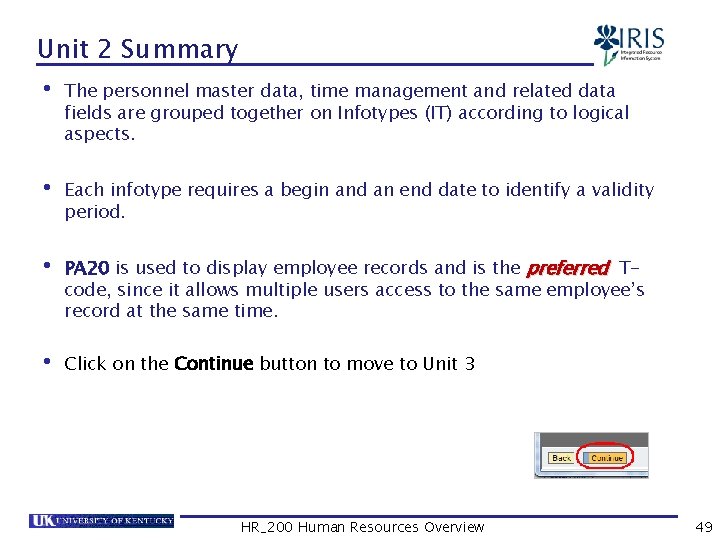 Unit 2 Summary • The personnel master data, time management and related data fields