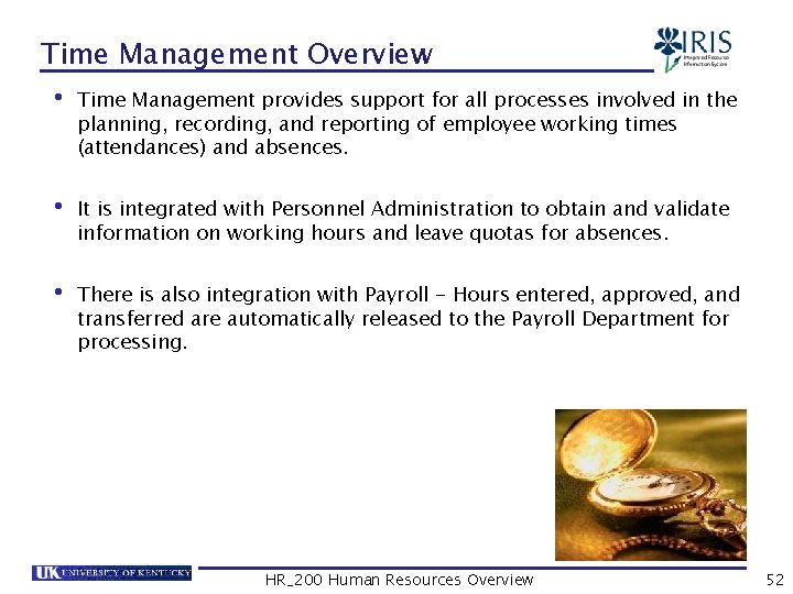 Time Management Overview • Time Management provides support for all processes involved in the