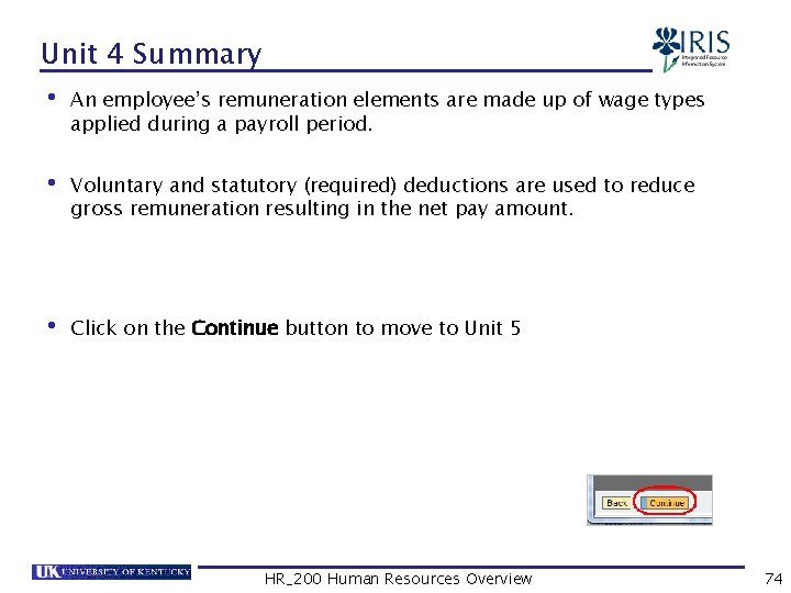 Unit 4 Summary • An employee’s remuneration elements are made up of wage types