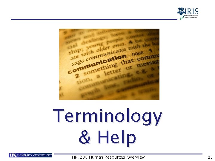 Terminology & Help HR_200 Human Resources Overview 85 