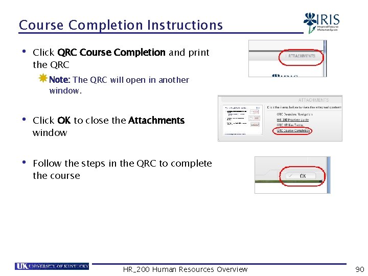 Course Completion Instructions • Click QRC Course Completion and print the QRC Note: The