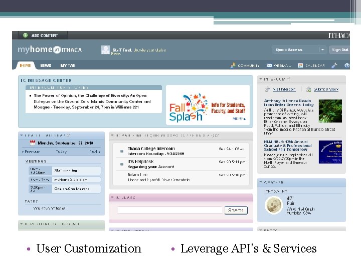 • User Customization • Leverage API’s & Services • User Customization • Leverage API’s & Services