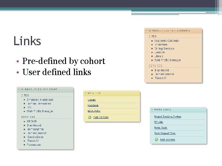 Links • Pre-defined by cohort • User defined links 