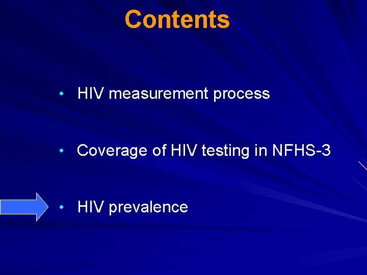 Contents • HIV measurement process • Coverage of HIV testing in NFHS-3 • HIV