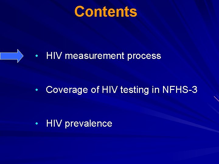 Contents • HIV measurement process • Coverage of HIV testing in NFHS-3 • HIV