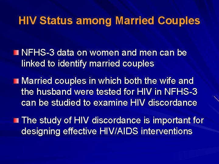 HIV Status among Married Couples NFHS-3 data on women and men can be linked