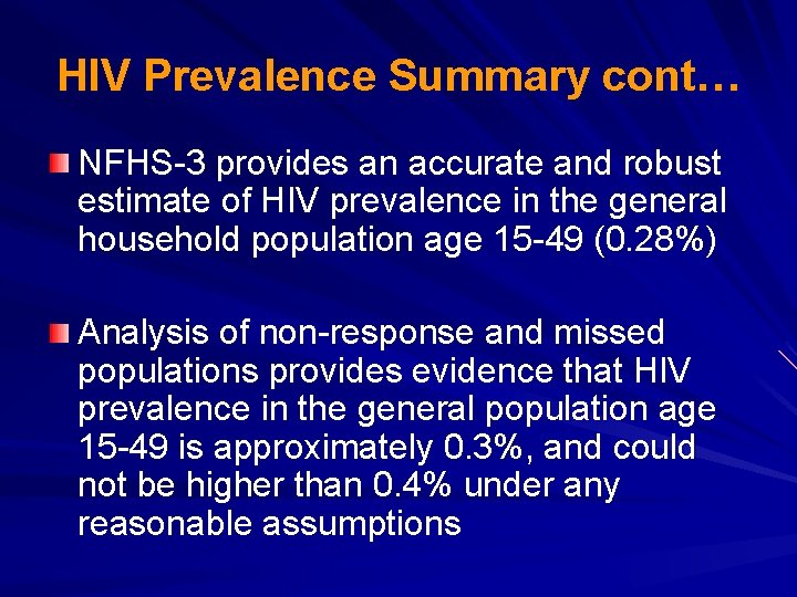 HIV Prevalence Summary cont… NFHS-3 provides an accurate and robust estimate of HIV prevalence