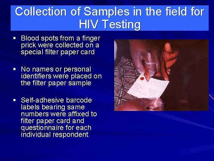 Collection of Samples in the field for HIV Testing § Blood spots from a