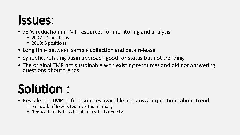 Issues: • 73 % reduction in TMP resources for monitoring and analysis • 2007: