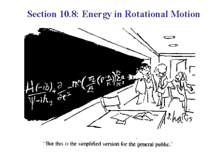 Section 10. 8: Energy in Rotational Motion 