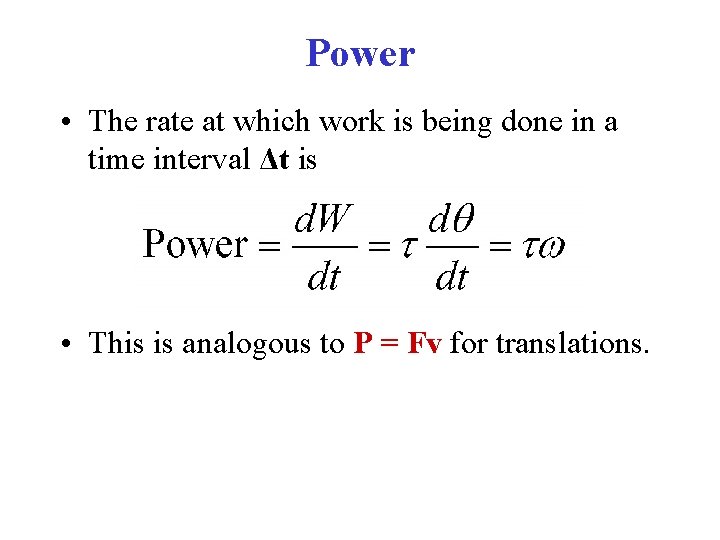 Power • The rate at which work is being done in a time interval