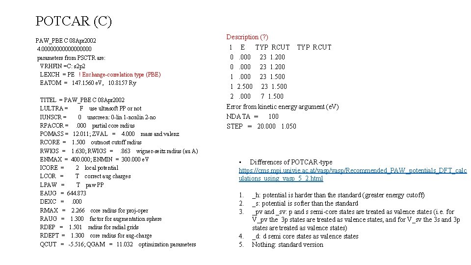 POTCAR (C) PAW_PBE C 08 Apr 2002 4. 000000000 parameters from PSCTR are: VRHFIN