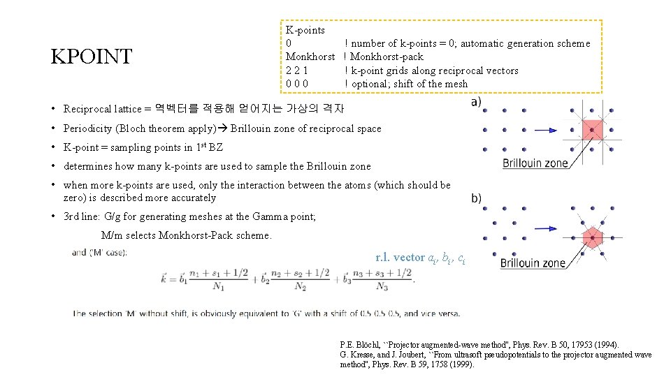KPOINT K-points 0 Monkhorst 221 000 ! number of k-points = 0; automatic generation
