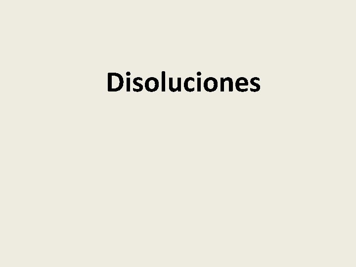 Disoluciones Disoluciones