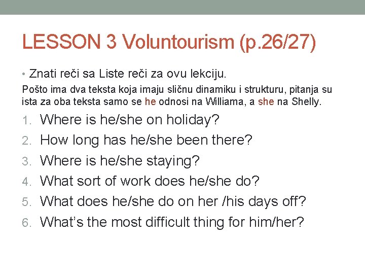 LESSON 3 Voluntourism (p. 26/27) • Znati reči sa Liste reči za ovu lekciju.