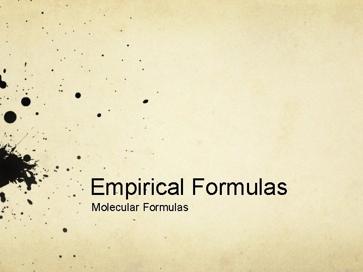 Empirical Formulas Molecular Formulas 