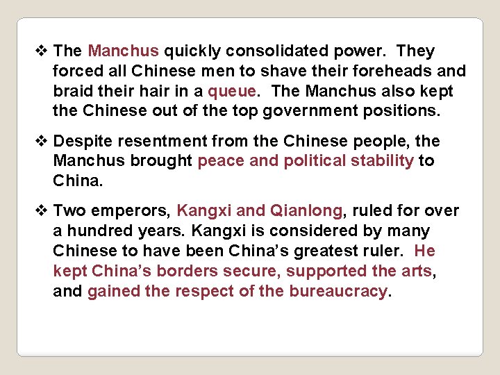 v The Manchus quickly consolidated power. They forced all Chinese men to shave their