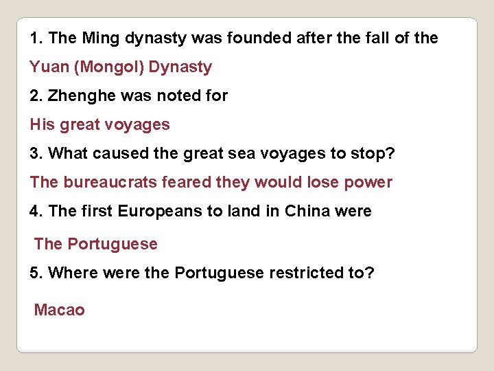 1. The Ming dynasty was founded after the fall of the Yuan (Mongol) Dynasty