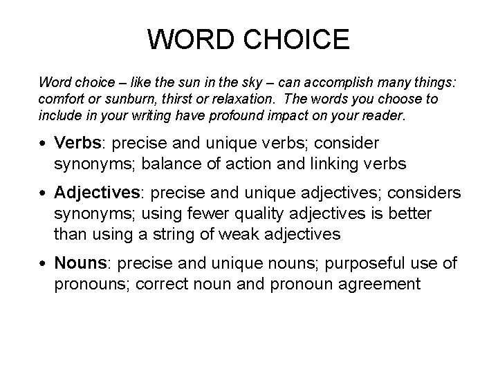 WORD CHOICE Word choice – like the sun in the sky – can accomplish