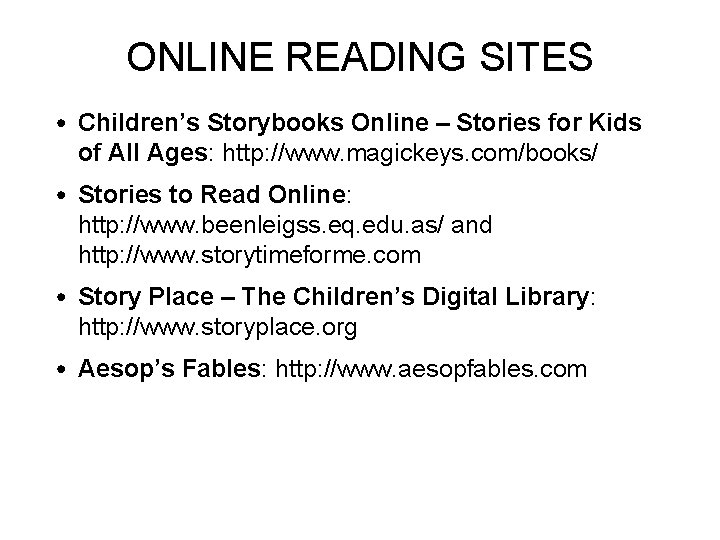 ONLINE READING SITES • Children’s Storybooks Online – Stories for Kids of All Ages: