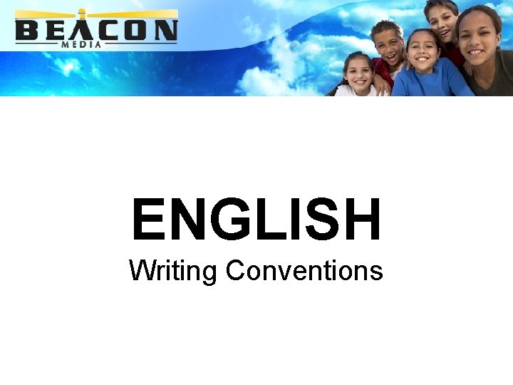 ENGLISH Writing Conventions 