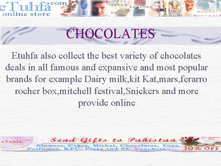 CHOCOLATES Etuhfa also collect the best variety of chocolates deals in all famous and