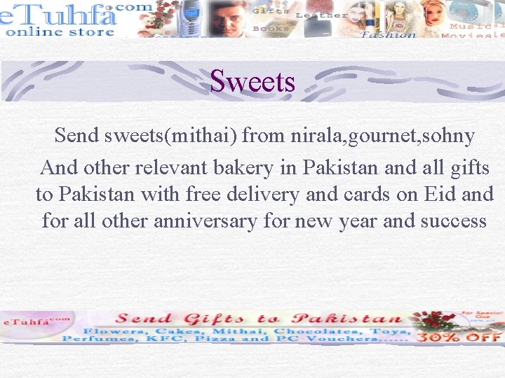 Sweets Send sweets(mithai) from nirala, gournet, sohny And other relevant bakery in Pakistan and