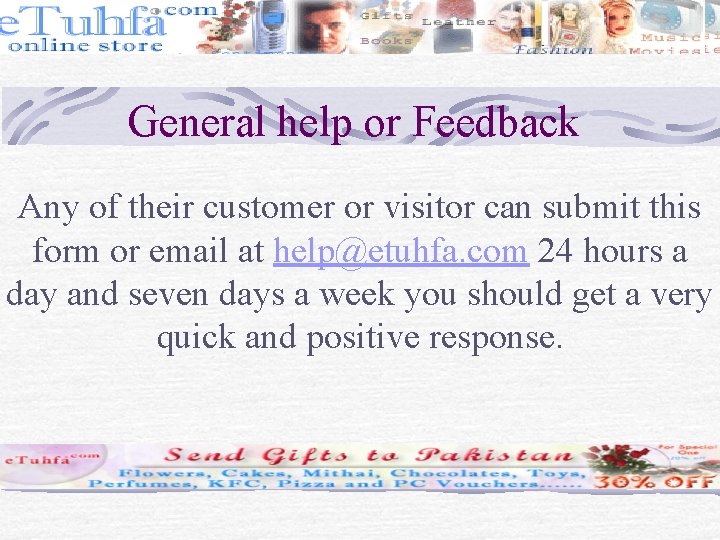 General help or Feedback Any of their customer or visitor can submit this form