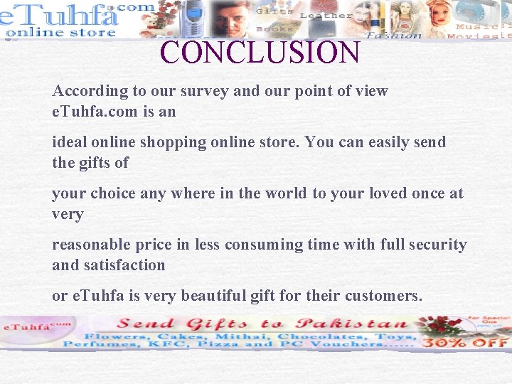 CONCLUSION According to our survey and our point of view e. Tuhfa. com is