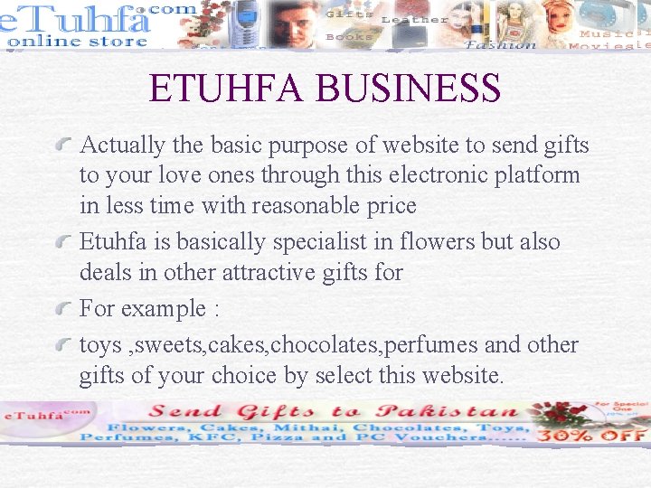 ETUHFA BUSINESS Actually the basic purpose of website to send gifts to your love