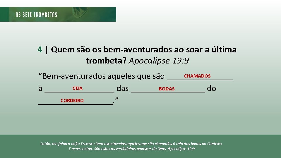 4 | Quem são os bem-aventurados ao soar a última trombeta? Apocalipse 19: 9