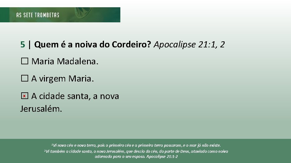 5 | Quem é a noiva do Cordeiro? Apocalipse 21: 1, 2 □ Maria