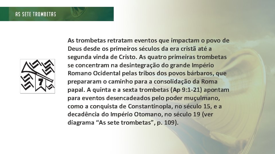 As trombetas retratam eventos que impactam o povo de Deus desde os primeiros séculos