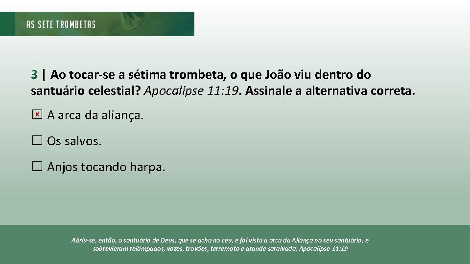 3 | Ao tocar-se a sétima trombeta, o que João viu dentro do santuário