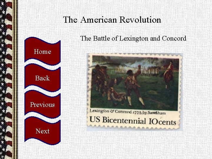 The American Revolution The Battle of Lexington and Concord Home Back Previous Next 