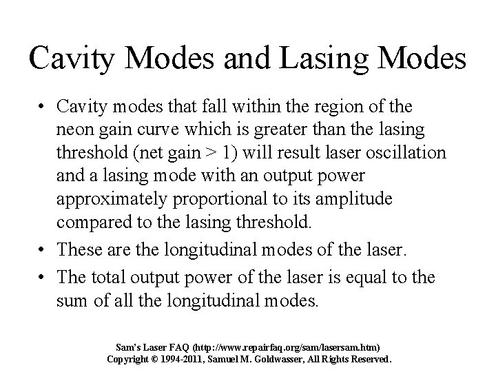 Cavity Modes and Lasing Modes • Cavity modes that fall within the region of