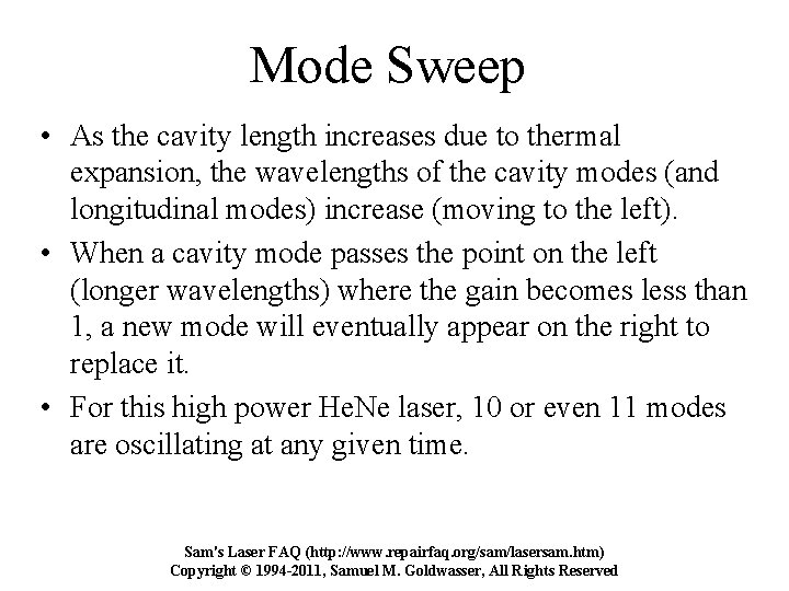 Mode Sweep • As the cavity length increases due to thermal expansion, the wavelengths