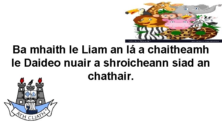 Ba mhaith le Liam an lá a chaitheamh le Daideo nuair a shroicheann siad