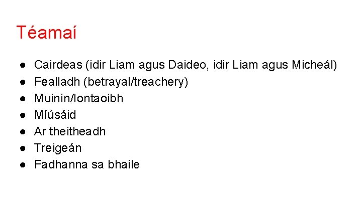 Téamaí ● ● ● ● Cairdeas (idir Liam agus Daideo, idir Liam agus Micheál)