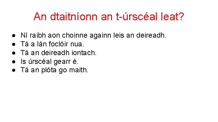 An dtaitníonn an t-úrscéal leat? ● ● ● Ní raibh aon choinne againn leis