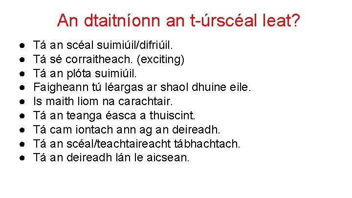 An dtaitníonn an t-úrscéal leat? ● ● ● ● ● Tá an scéal suimiúil/difriúil.