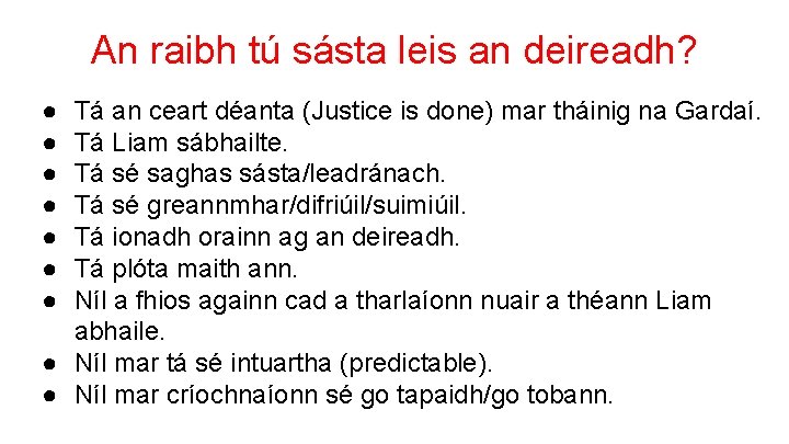 An raibh tú sásta leis an deireadh? ● ● ● ● Tá an ceart