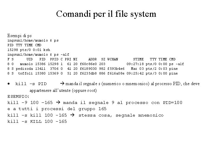 Comandi per il file system Esempi di ps ingsun 1/home/mumolo $ ps PID TTY