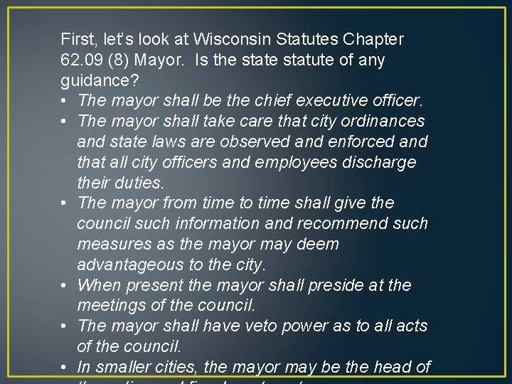 First, let’s look at Wisconsin Statutes Chapter 62. 09 (8) Mayor. Is the statute