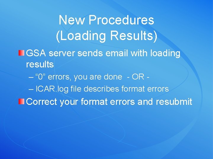 New Procedures (Loading Results) GSA server sends email with loading results – “ 0”